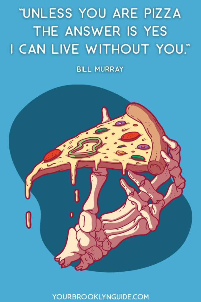 Ultimate List of Funny Pizza Quotes (+Pizza Captions) - Your Brooklyn Guide